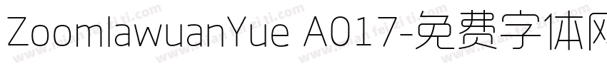 ZoomlawuanYue A017字体转换